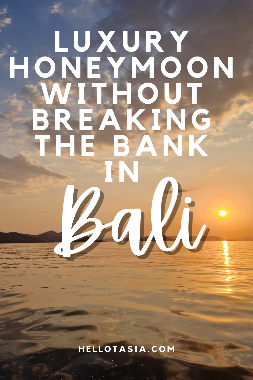 Luxury Honeymoon in Bali: Experience Paradise on a Budget